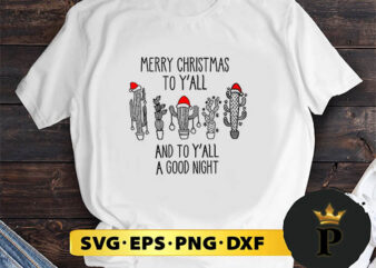 Merry Christmas To Y’all And To Y’all A Good Night SVG, Merry Christmas SVG, Xmas SVG PNG DXF EPS t shirt designs for sale