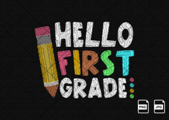 Hello first grade back to school shirt print template preschool kindergarten graduation teacher grade shirt design