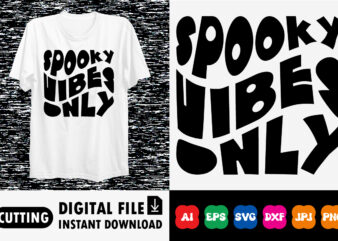 Spooky vibes only shirt print template t shirt template vector