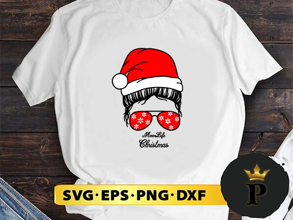 Momlife christmas svg, merry christmas svg, xmas svg png dxf eps t shirt designs for sale