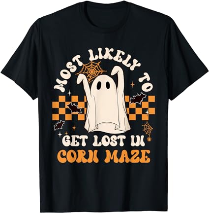 Most likely to get lost in corn maze spooky ghost halloween t-shirt