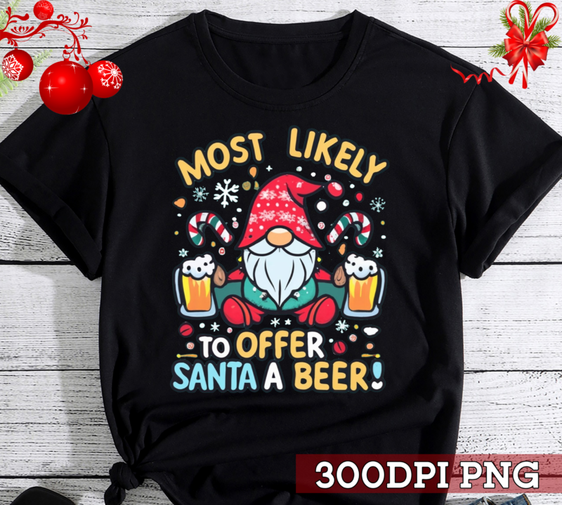 Most Likely To Offer Santa A Beer Funny Drinking Christmas PNG File