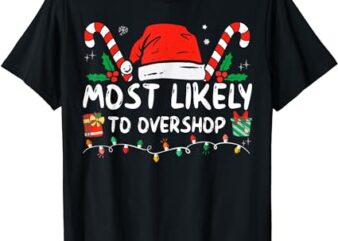 Most Likely To Overshop Shopping Family Crew Christmas T-Shirt