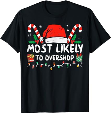 Most Likely To Overshop Shopping Family Crew Christmas T-Shirt - Buy t ...