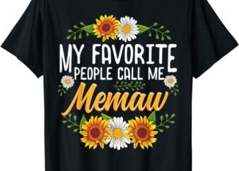 My Favorite People Call Me Memaw Shirt Mothers Day Gifts T-Shirt