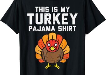 My Turkey Pajama Shirt Funny Thanksgiving Men Women Kids T-Shirt