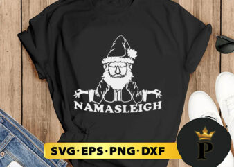 Namasleigh Christmas SVG, Merry Christmas SVG, Xmas SVG PNG DXF EPS T shirt vector artwork