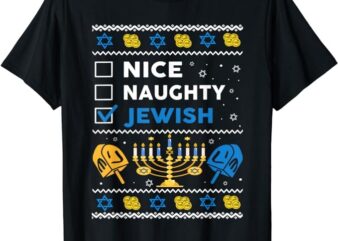 Nice Naughty Jewish Ugly Hanukkah Sweater Chanukah Jew Xmas T-Shirt PNG File