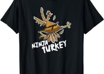 Ninja Turkey Funny Bird Thanksgiving T-Shirt