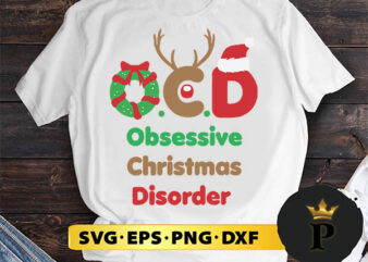 O.c.d Obsessive Christmas Disorder SVG, Merry Christmas SVG, Xmas SVG PNG DXF EPS t shirt design online