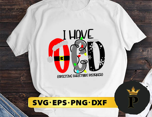 Obsessive Christmas Disorder SVG, Merry Christmas SVG, Xmas SVG PNG DXF EPS
