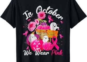 October We Wear Pink Pumpkin Ghost Halloween Breast Cancer T-Shirt PNG File