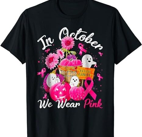 October we wear pink pumpkin ghost halloween breast cancer t-shirt png file