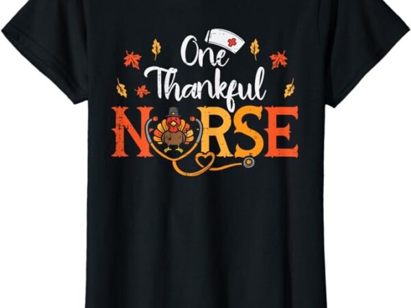 One thankful nurse turkey thanksgiving scrub top fall women t-shirt