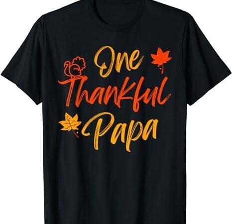One thankful papa thanksgiving day family matching thankful t-shirt