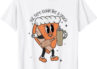 Out Here Looking Like A Snack Thanksgiving Pumpkin Pie Women T-Shirt