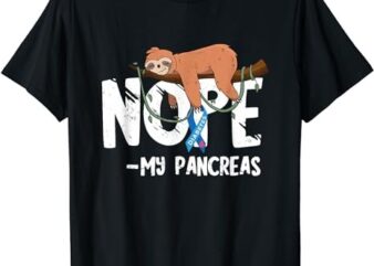 Pancreas Diabetes Awareness Blood Sugar Diabetic Sloth T1D T-Shirt PNG File