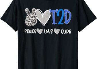 Peace Love Cure Type Two Diabetes awareness T2D T-Shirt