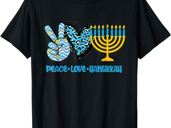 Peace love hanukkah leopard hanukkah menorah jewish t-shirt png file