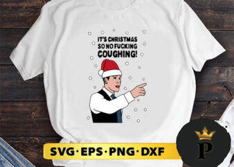 Peaky Blinders It’s Christmas So No Fucking Coughing SVG, Merry Christmas SVG, Xmas SVG PNG DXF EPS t shirt illustration