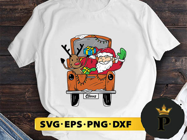 Pickup santa svg, merry christmas svg, xmas svg png dxf eps t shirt illustration