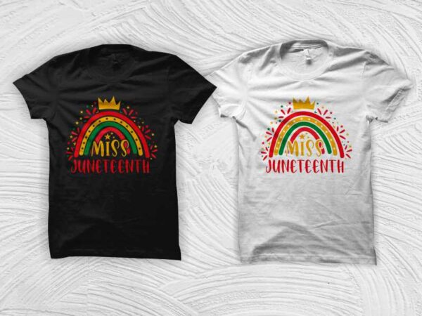 Miss juneteenth svg, happy juneteenth svg, freedom day svg, juneteenth freedom day svg,miss juneteenth png, juneteenth free-ish 1865 shirt design, black history month t shirt design, black african american svg,