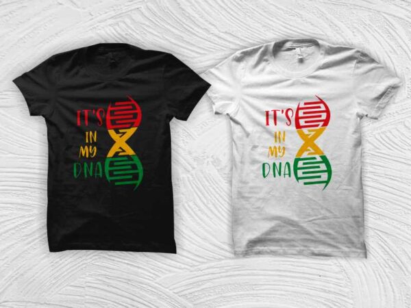 It’s in my dna, juneteenth shirt design, free – ish 1865 svg, juneteenth svg, black history month t shirt design, black african american svg, black freedom t shirt design, african