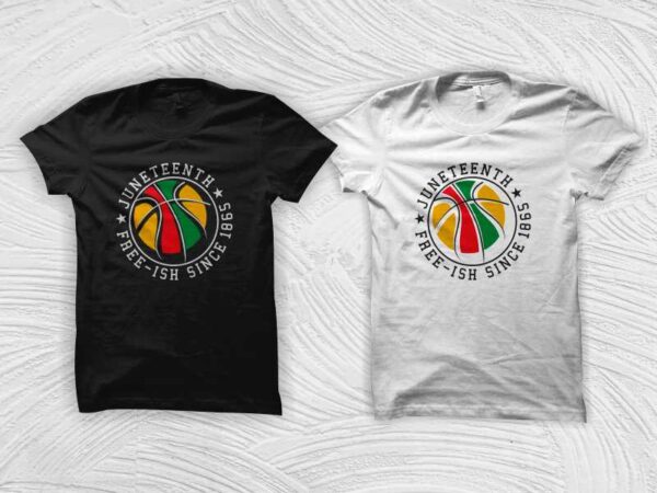 Juneteenth svg, juneteenth basketball svg, juneteenth png, juneteenth free-ish 1865 shirt design, liberty svg, juneteenth basketball t shirt design, black history month t shirt design, black african american svg, basketball