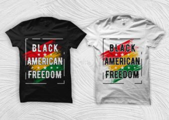 Black american freedom svg, black history month svg, black african american svg, freedom day t shirt design, american black freedom t shirt design, black freedom svg, african american t shirt