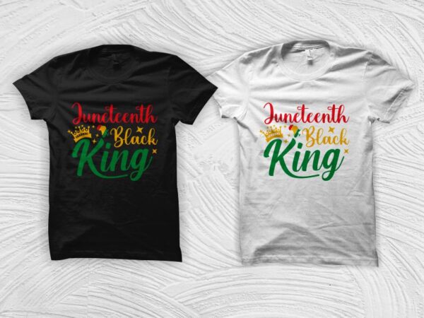 Juneteenth svg, juneteenth black king t shirt design, black history month svg, black african american svg, freedom day t shirt design, black king svg, african american t shirt design, black Juneteenth svg, juneteenth black king t shirt design, black history month svg, black african american svg, freedom day t shirt design, black king svg, african american t shirt design, black