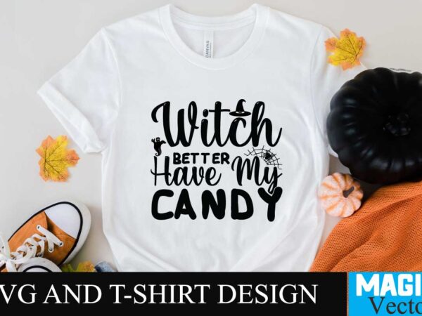 Witch better have my candy svg cut file,halloween,retro halloween,retro,decorations halloween,retro,dress halloween,retrospective halloween,retro,wallpaper spirit,halloween,retro,costumes spirit,halloween,retro,masks happy,halloween,retro,images costume,halloween,retro witch,halloween,retro 80s,halloween,retro halloween,retro,svg retro,halloween,art retro,halloween,aesthetic halloween,vintage,art halloween,vintage,aesthetic halloween,vintage,advertising halloween,vintage,art,prints vintage,halloween,ads vintage,halloween,album,songs vintage,halloween,artwork vintage,halloween,animatronics retro,vintage,halloween,art t shirt design for sale