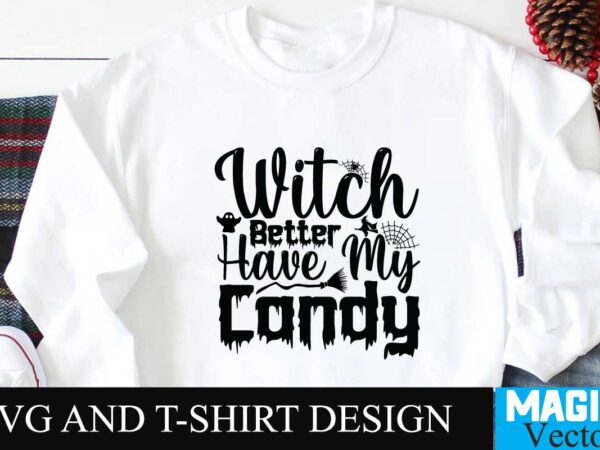 Witch better have my candy 1 svg cut file,halloween,retro halloween,retro,decorations halloween,retro,dress halloween,retrospective halloween,retro,wallpaper spirit,halloween,retro,costumes spirit,halloween,retro,masks happy,halloween,retro,images costume,halloween,retro witch,halloween,retro 80s,halloween,retro halloween,retro,svg retro,halloween,art retro,halloween,aesthetic halloween,vintage,art halloween,vintage,aesthetic halloween,vintage,advertising halloween,vintage,art,prints vintage,halloween,ads vintage,halloween,album,songs vintage,halloween,artwork vintage,halloween,animatronics t shirt design for sale