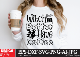 Witch Better Have Coffee T-shirt Design, Happy Halloween T-shirt Design, halloween halloween,horror,nights halloween,costumes halloween,horror,nights,2023 spirit,halloween,near,me halloween,movies google,doodle,halloween halloween,decor cast,of,halloween,ends halloween,animatronics halloween,aesthetic halloween,at,disneyland halloween,animatronics,2023 halloween,activities halloween,art halloween,advent,calendar halloween,at,disney halloween,at,disney,world adult,halloween,costumes a,halloween,costume