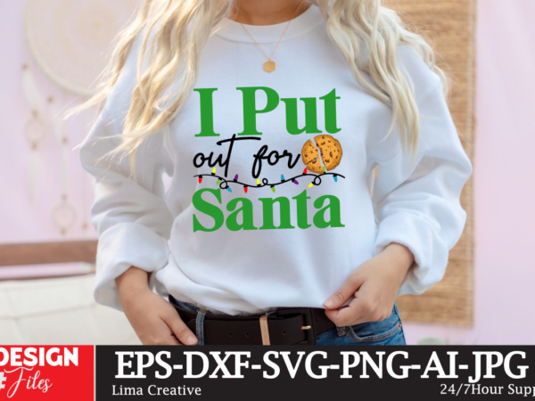 I put out for santa t shirt design for sale