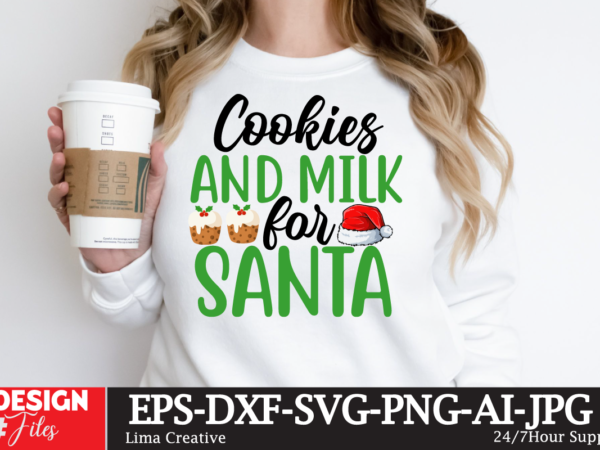 Cookies and milk for santa t-shirt design, winter svg bundle, christmas svg, winter svg, santa svg, christmas quote svg, funny quotes svg, snowman svg, holiday svg, winter quote svg christmas