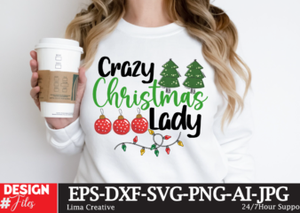 Crazy Christnmas LAdy T-shirt Design, Winter SVG Bundle, Christmas Svg, Winter svg, Santa svg, Christmas Quote svg, Funny Quotes Svg, Snowman SVG, Holiday SVG, Winter Quote Svg Christmas SVG Bundle,