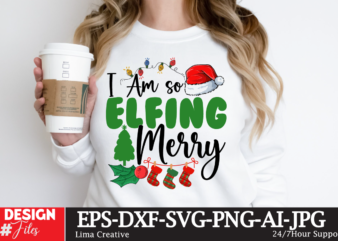 I Am So Elfing Merry T-shirt Design, Winter SVG Bundle, Christmas Svg, Winter svg, Santa svg, Christmas Quote svg, Funny Quotes Svg, Snowman SVG, Holiday SVG, Winter Quote Svg Christmas