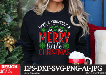 Have A Yourself Merry Little Christmas T-shirt Design,Christmas SVG Bundle, Christmas SVG, Winter svg, Santa SVG, Holiday, Merry Christmas, Elf svg, Funny Christmas Shirt, Cut File for Cricut Christmas SVG