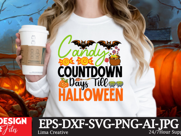 Candy aountdown days till halloween t-sirt design,halloween bundle svg, halloween vector, witch svg, ghost svg, halloween shirt svg, pumpkin svg, sarcastic svg, cricut, silhouette png mega halloween bundle 2, 130