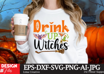 Drink Up Witches T-shirt Design,Halloween bundle svg, Halloween Vector, Witch svg, Ghost svg, Halloween shirt svg, Pumpkin svg, Sarcastic svg, Cricut, Silhouette png MEGA HALLOWEEN BUNDLE 2, 130 Designs, Heather