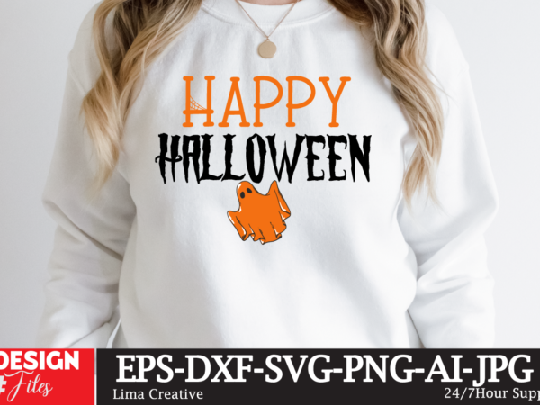 Happy halloween t-shirt design,halloween bundle svg, halloween vector, witch svg, ghost svg, halloween shirt svg, pumpkin svg, sarcastic svg, cricut, silhouette png mega halloween bundle 2, 130 designs, heather roberts
