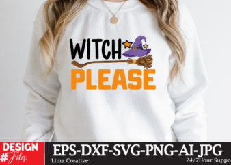 Witch Please T-shirt DEsign,Halloween bundle svg, Halloween Vector, Witch svg, Ghost svg, Halloween shirt svg, Pumpkin svg, Sarcastic svg, Cricut, Silhouette png MEGA HALLOWEEN BUNDLE 2, 130 Designs, Heather Roberts