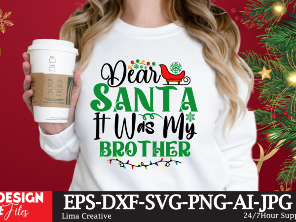 Dear santa it was as my brother t shirt vector illustration