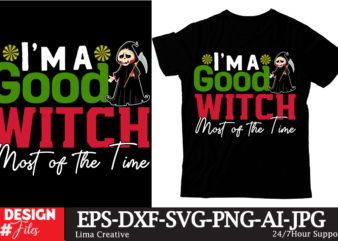 Im A Good Witch Most Of The Time T-shirt Design, Happy Halloween T-shirt Design, halloween halloween,horror,nights halloween,costumes halloween,horror,nights,2023 spirit,halloween,near,me halloween,movies google,doodle,halloween halloween,decor cast,of,halloween,ends halloween,animatronics halloween,aesthetic halloween,at,disneyland halloween,animatronics,2023 halloween,activities halloween,art halloween,advent,calendar