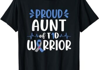 Proud Aunt Of T1D Warrior Diabetes Awareness Blue Ribbon T-Shirt PNG File