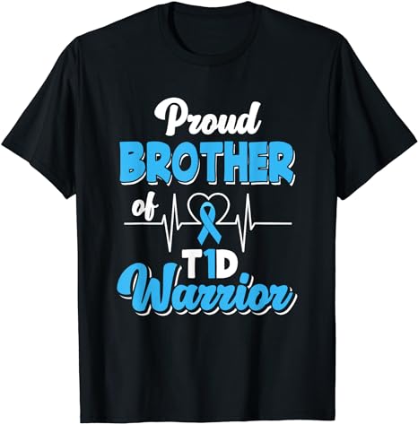 Proud Brother Of A T1D Warrior Diabetic Diabetes Awareness T-Shirt