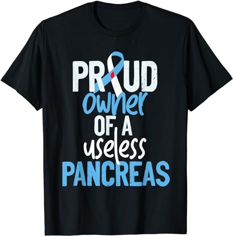 Proud Owner Of A Useless Pancreas Type 1 Diabetes Awareness T-Shirt PNG File