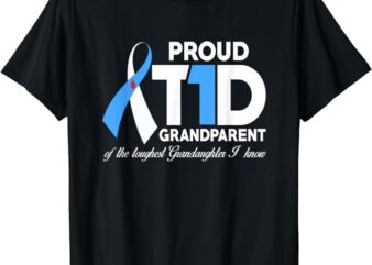 Proud T1D Grandparent Of Granddaughter Diabetes Awareness T-Shirt