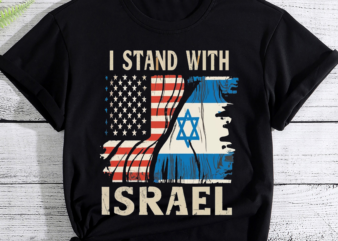 I Stand With Israel Shirt I Stand With Israel America Flag T-Shirt PNG File