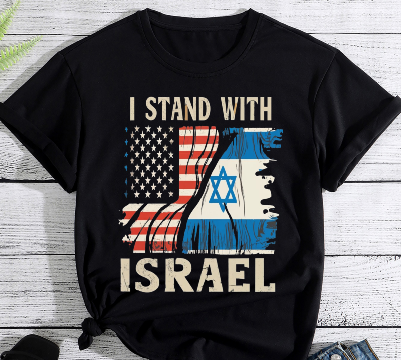 I Stand With Israel Shirt I Stand With Israel America Flag T-Shirt PNG File